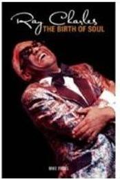 RAY CHARLES: THE BIRTH OF SOUL