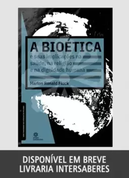 A bioética e suas implicações na saúde, na religião e na dignidade humana