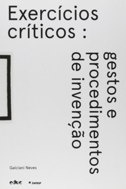 Exercícios críticos: gestos e procedimentos de invenção