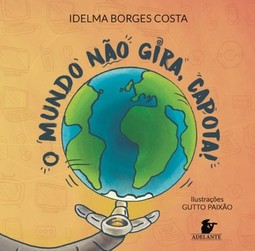 O mundo não gira, capota!