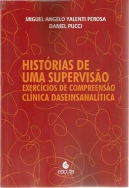 Histórias de uma supervisão: Exercícios de compreensão clínica daseinsanalítica