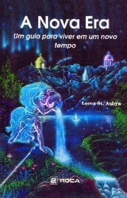 Nova Era: um Guia para Viver em um Novo Tempo
