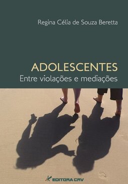 Adolescentes: entre violações e mediações