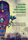 Desver o mundo, perturbar os sentidos: caminhos na luta pela desmedicalização da vida