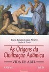 Origens da Civilização Adâmica: Vida de Abel, As - vol. 4