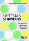Sistemas de governo: organizando a relação entre executivo e legislativo