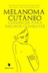 Melanoma cutâneo: conhecer para melhor combater