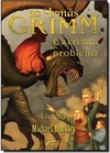 E A Crianca Problema (As Irmas Grimm - Vol. 3)