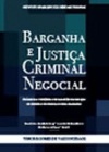 Barganha e Justiça Criminal Negocial