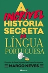 A incrível história secreta da língua portuguesa