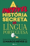 A incrível história secreta da língua portuguesa