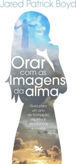 Orar com as imagens da alma