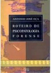 Roteiro de Psicopatologia Forense