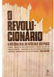 O Revolucionário: a História Real do Apóstolo de São Paulo