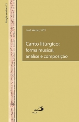 Canto litúrgico: forma musical, análise e composição