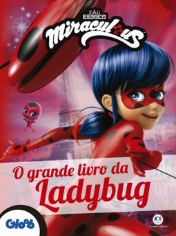Miraculous Ladybug: o grande livro da Ladybug