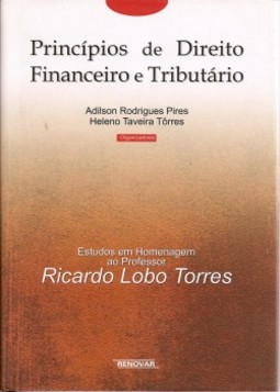 Princípios de direito financeiro e tributário: estudos em homenagem ao professor Ricardo Lobo Torres