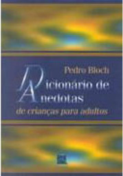 Dicionário de Anedotas de Crianças para Adultos