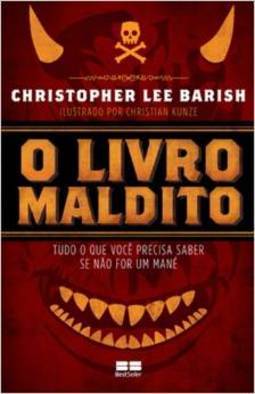 O Livro Maldito: Tudo O Que Você Precisa Saber Se Não For Um Mané