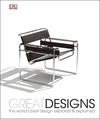 Great Designs: The World's Best Design Explored and Explained