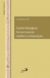 Canto litúrgico: forma musical, análise e composição