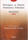 Princípios de direito financeiro e tributário: estudos em homenagem ao professor Ricardo Lobo Torres