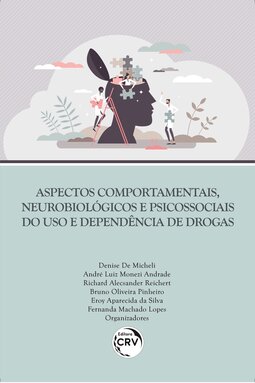 Aspectos comportamentais, neurobiológicos e psicossociais do uso e dependência de drogas