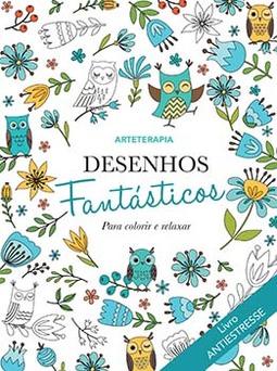 Desenhos fantásticos: para colorir e relaxar