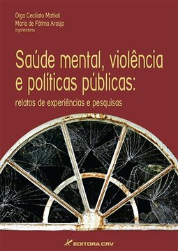 Saúde mental, violência e políticas públicas: relatos de experiências e pesquisas