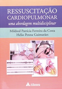 Ressuscitação Cardiopulmonar: uma Abordagem Multidisciplinar