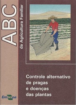 ABC DA AGRICULTURA FAMILIAR: CONTROLE ALTERNATIVO DE PRAGAS E DOENCAS DE PLANTAS