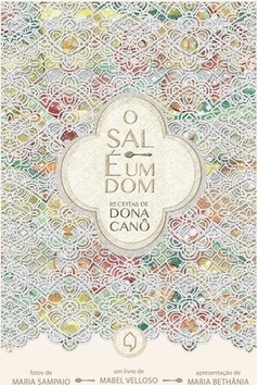 SAL E UM DOM, O - RECEITAS DE MAE CANO