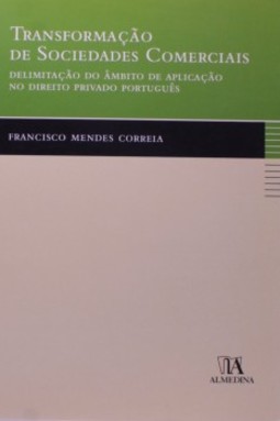 Transformação de sociedades comerciais: delimitação do âmbito de aplicação no direito privado português