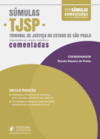 Súmulas TJSP - Tribunal de Justiça do Estado de São Paulo: organizadas por assunto, anotadas e comentadas