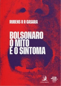 Bolsonaro - O mito e o sintoma