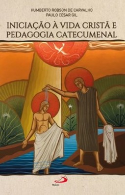 Iniciação à vida cristã e pedagogia catecumenal