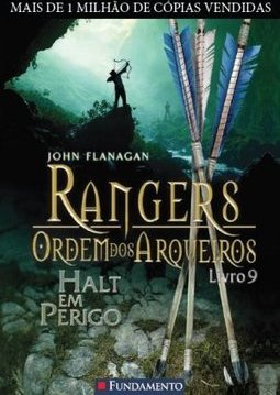 Halt em Perigo - Rangers: Ordem Dos Arqueiros - Livro 9