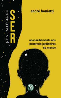 A estratégia do ser: aconselhamento aos possíveis jardineiros do mundo