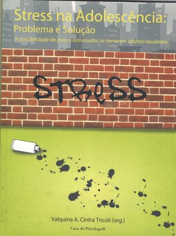 Stress na adolescência: problema e solução: a possibilidade de jovens estressados se tornarem adultos saudáveis