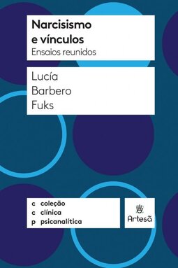 Narcisismo e vínculos: ensaios reunidos