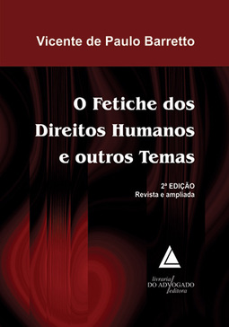 O fetiche dos direitos humanos e outros temas