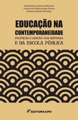 Educação na contemporaneidade: políticas e gestão dos sistemas e da escola pública