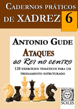Cadernos práticos de xadrez - Ataques ao rei no centro