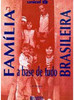 Família Brasileira: a Base de Tudo