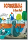 Fofoquinha - A Foca Fofa