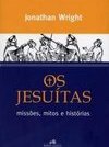 Os Jesuítas: Missões, Mitos e Histórias