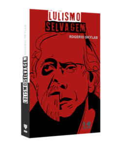 Lulismo selvagem