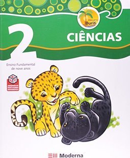 Projeto Buriti Ciências: 2º Ano - 1ª Série - Ens. Fundam.