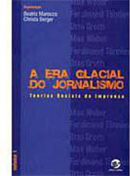 A Era Glacial do Jornalismo: Teoria Sociais da Imprensa