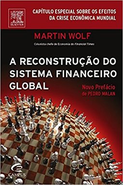 A Reconstrução do Sistema Financeiro Global - Capítulo Especial